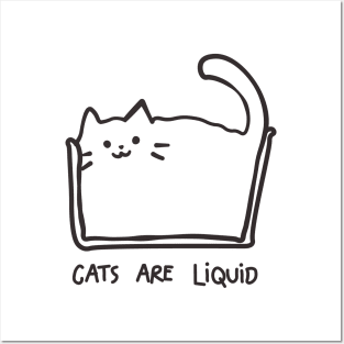 Cats are liquid Posters and Art